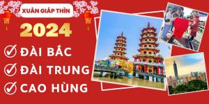 [Tết 2024] Tour Đài Loan: Đài Bắc - Đài Trung - Cao Hùng